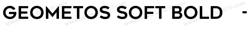 Geometos Soft Bold字体字体转换